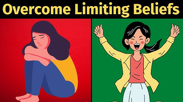 How To Overcome Limiting Beliefs That Hold You Back -4 Steps