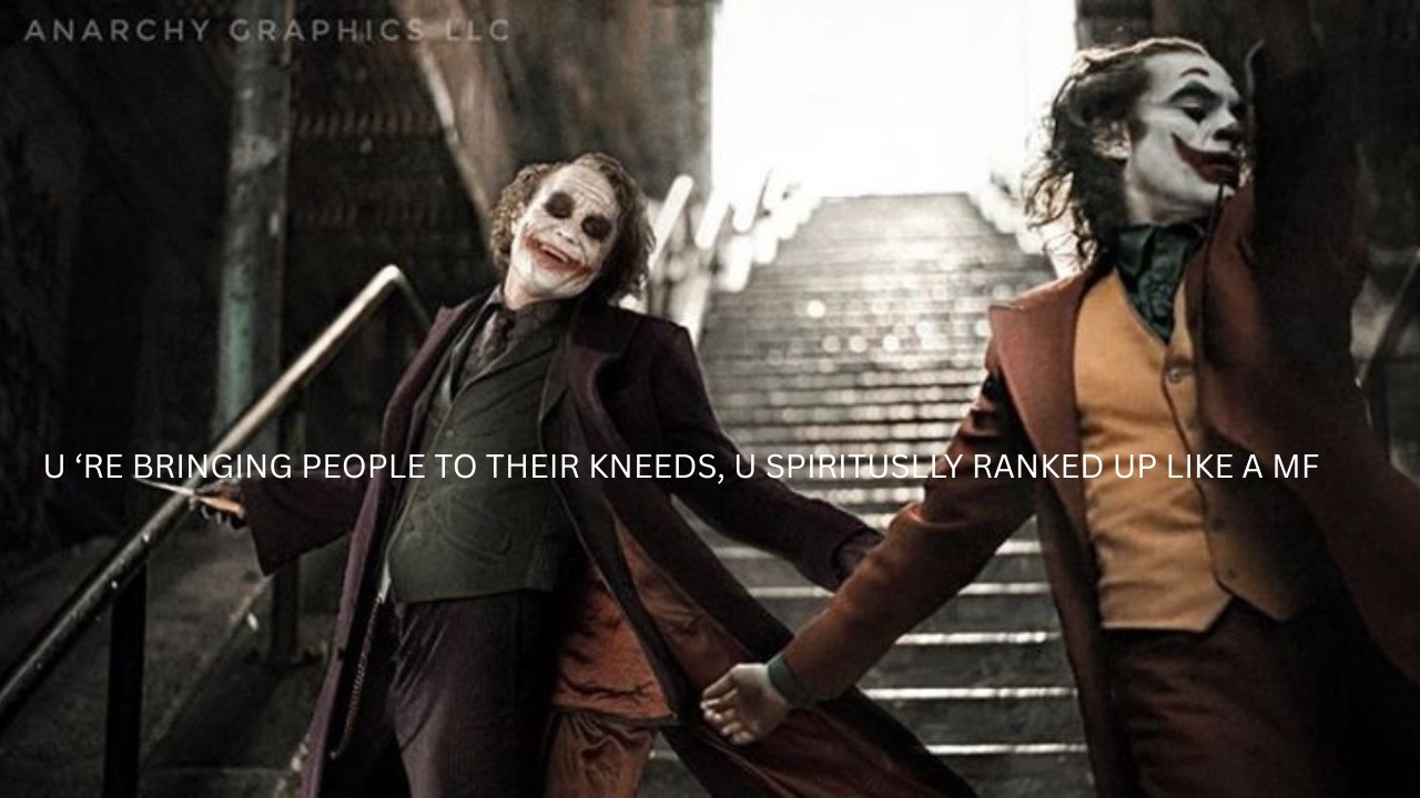 U’RE BRINGING PEOPLE TO THEIR KNEES🔥🙏, U SPIRITUALLY RANKED UP LIKE MF, & UR WRATH IS DEADLY|| joker