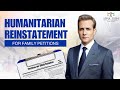 Humanitarian Reinstatement for Family Petitions | I-130 Process Explained