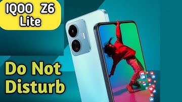 Do Not Disturb On In Iqoo Z6 Lite 5G, Do Not Disturb Setting In Iqoo Z6 Lite 5G, How To Enable Dnd