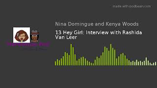 13 Hey Girl: Interview with Rashida Van Leer