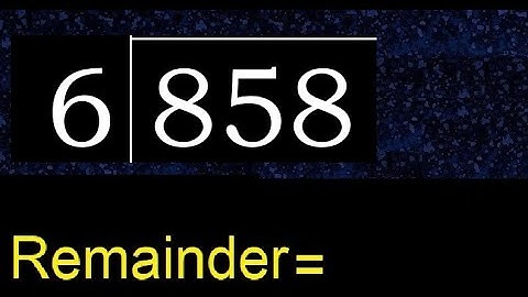 Divide 858 by 6 , remainder  . Division with 1 Digit Divisors . How to do