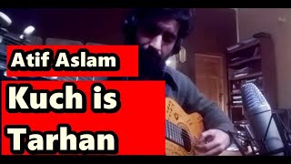 Video thumbnail of "Kuch Is Tarah -Atif aslam -fingerstyle cover- Doorie-  Mithoon"
