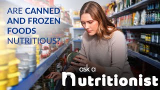 Are Canned and Frozen Fruits and Vegetables Nutritious?