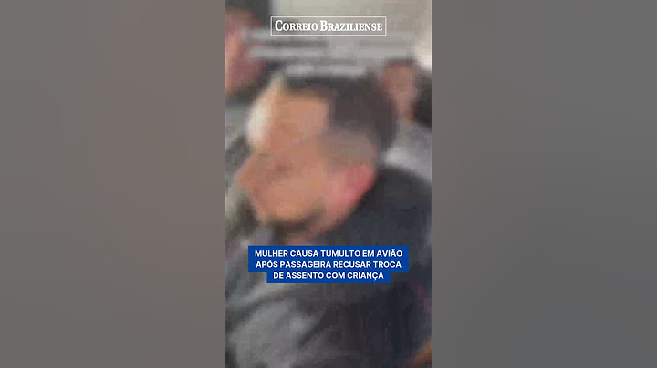 MULHER CAUSA TUMULTO EM AVIÃO APÓS PASSAGEIRA RECUSAR TROCA DE ASSENTO COM CRIANÇA