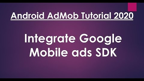 Android AdMob tutorial 2020 - 01 - Integrate Google Mobile Ads SDK