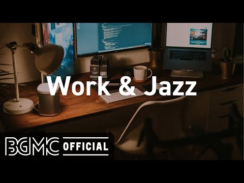 Work & Jazz: Ease Off Office Music - Relaxing Jazz Instrumental Music for Focus, Concentration, Work