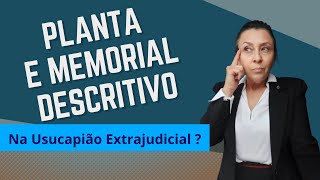 Planta e Memorial Descritivo  na Usucapião Extrajudicial ? #usucapião #plantaememorialdescritivo