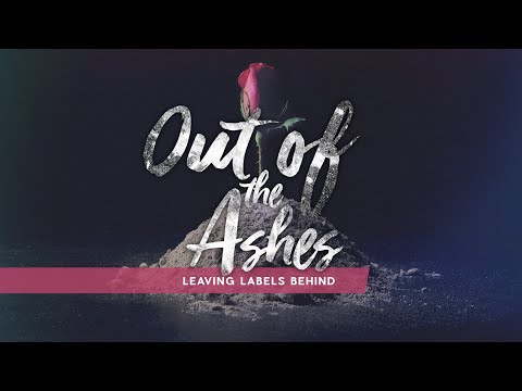 Out of the Ashes: Leaving the Labels Behind