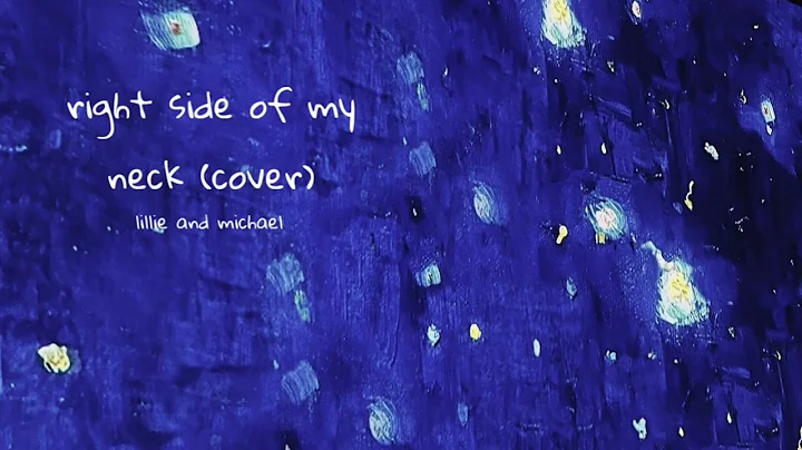 Right Side of My Neck (cover)- Lillie and Michael