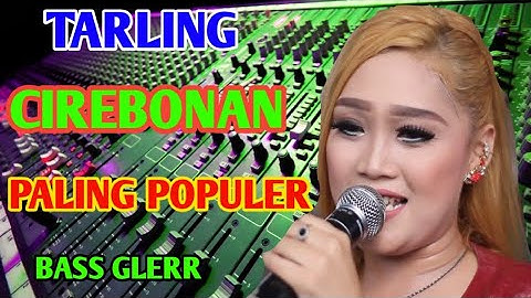 FULL ALBUM LAGU TARLING CIREBONAN PALING COCOK TEMAN PERJALANAN JAUH ANDA SANTAI