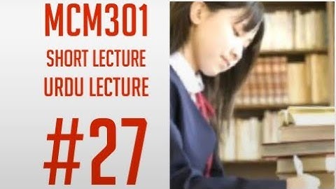 Part 1 lecture no 27|mcm301 short lecture | Lecture short mcm301 | Lecture no 27 mcm301 | mcm301