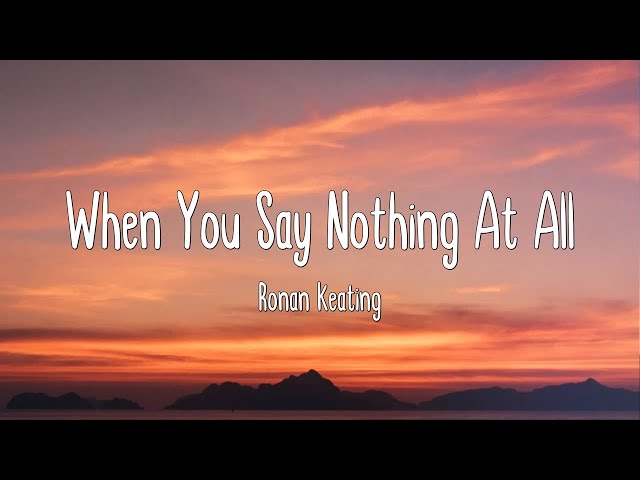 When You Say Nothing At All - Ronan Keating (Lyrics) class=
