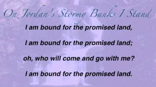 On Jordan's Stormy Banks I Stand (I Am Bound for the Promised Land) (United Methodist Hymnal #724) chords