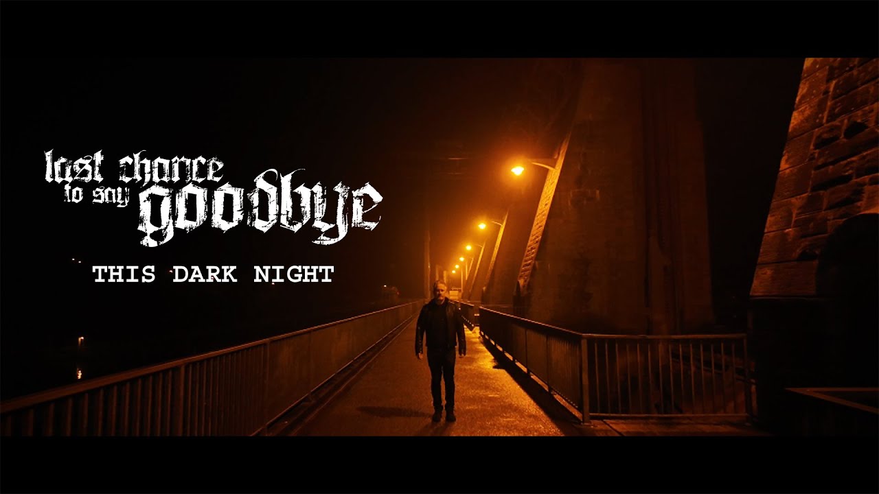 Sleduj LAST CHANCE TO SAY GOODBYE - This Dark Night (Official Music Video) na YouTube Sleduj LAST CHANCE TO SAY GOODBYE - This Dark Night (Official Music Video) na YouTube