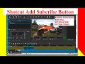 HOW TO ADD SUBSCRIBE : - Shotcut Tutorial Adding Subscribe and Bell Notification Inside A Video