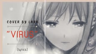 Virus - Cover by LARA (lyrics)