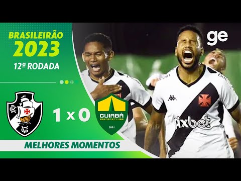 VASCO 1 X 0 CUIABÁ | MELHORES MOMENTOS | 12ª RODADA BRASILEIRÃO 2023 | ge.globo