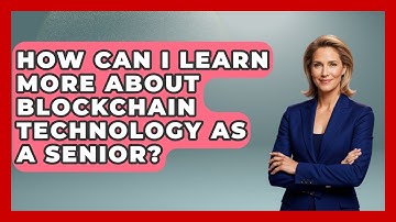 How Can I Learn More About Blockchain Technology as a Senior? | Crypto Simplified for Seniors News