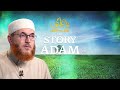 The Story of Prophet Adam (A.S) | Sheikh Dr. Muhammad Salah | Light Upon Light