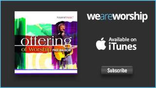 Video thumbnail of "Paul Baloche - Offering"
