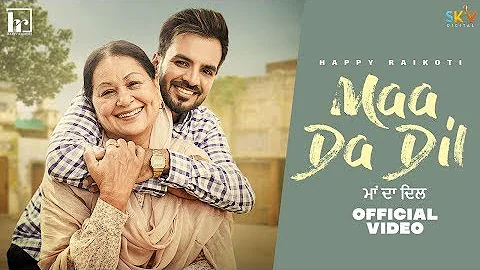 Maa Da Dil (Official Video) Happy Raikoti | Laddi Gill | Sudh Singh | Latest New Punjabi Songs 2021