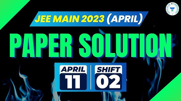 JEE Main Paper solution | 11th April | Shift 2 | JEE 2023 | April attempt | Kota Pulse by Unacademy