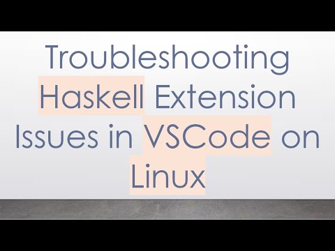 Troubleshooting Haskell Extension Issues in VSCode on Linux