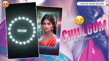 chillgum yo yo honey singh | xml file | diwana channel | lyrics video editing alight motion