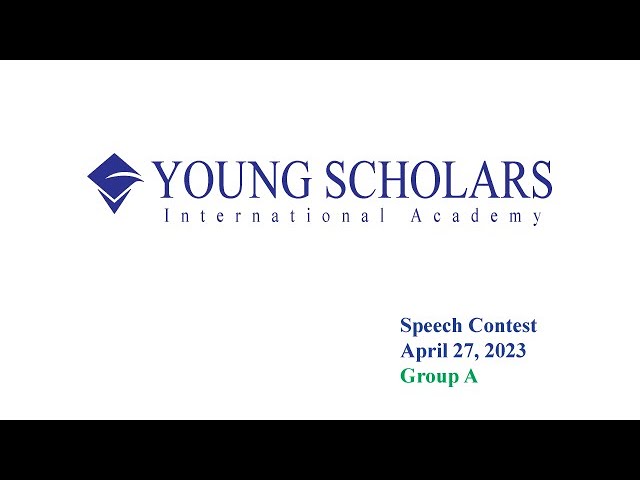 YSI Study - YSI Academy Speech Contest (April 27, 2023) - Group A 