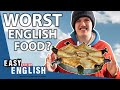 What is the WORST English Food? | Easy English 110