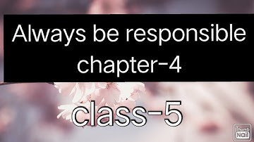Always be responsible chapter-4 value education/moral science, class-5 chapter,