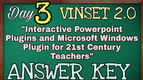 VINSET 2.0 DAY 3 ANSWER KEY|Interactive Powerpoint Plugins and Microsoft Windows Plugin for 21st