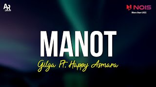 Manot - Happy Asmara Ft. Gilga Sahid (LIRIK)