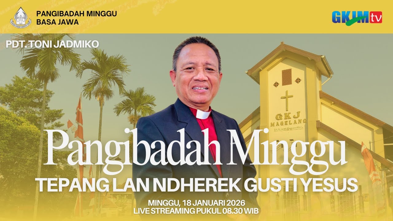 IBADAH MINGGU, 18 JANUARI 2026 GKJ MAGELANG (08.30 - Live Streaming)
