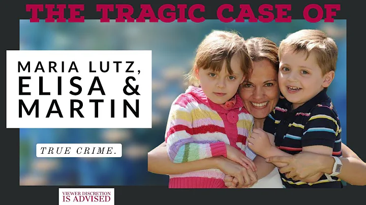 The Beyond Tragic Case of Maria Lutz, Elisa and Ma...