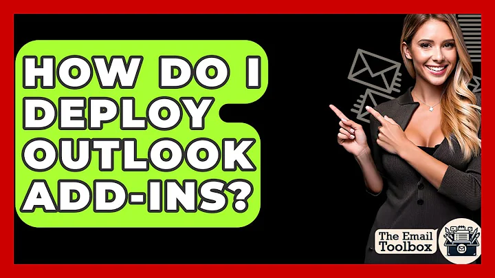 How Do I Deploy Outlook Add-ins? - TheEmailToolbox.com