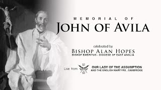 Memorial of St John de Avila - May 10