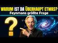 Warum ist da überhaupt etwas? | Feynman's größte Frage einfach erklärt