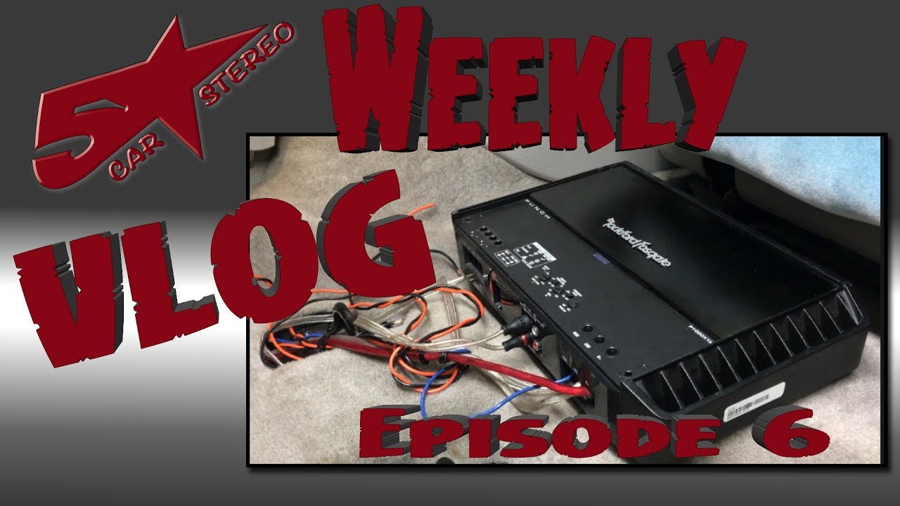 Five star car stereo weekly vlog episode 6 - YouTube