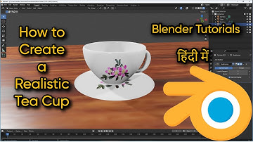 How to Create a Realistic Tea Cup | Blender Tutorials हिंदी में