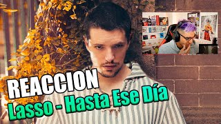 REACCION A Lasso - Hasta Ese Día