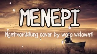 Menepi - Ngatmombilung cover by Woro Widowati (lyrics) Mencintaimu dalam sepi