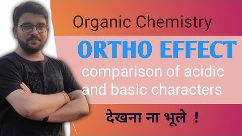 ORTHO EFFECT | ACIDIC & BASIC CHARACTER