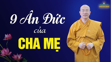 9 ân đức của cha mẹ | Thầy Thích Trúc Thái Minh
