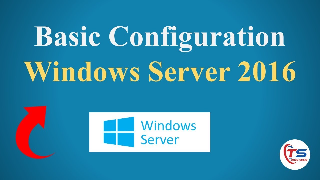 Basic Configuration for windows server 2016 - YouTube