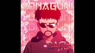 Yonaguni-Bad Bunny (Dach Remix)