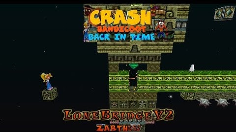 Crash Bandicoot - Back In Time Fan Game: Custom Level: Lone Bridge V2 By Zarth052