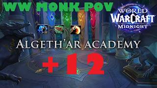 First +12 Key Timed (Algethar Academy) Windwalker Monk POV - Midnight Season 1