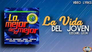 Video thumbnail of "Ezequiel Leon - La Vida del Joven (Video de Letras)"